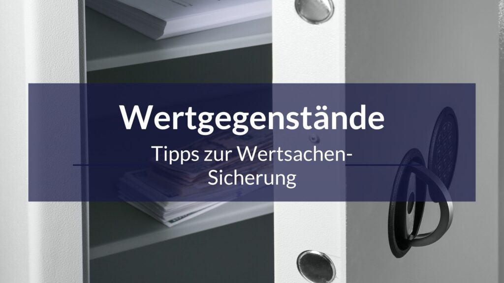 Wertgegenstände sicher Schützen mit einem Tresor  - Tipps in unserem Blogbeitrag
