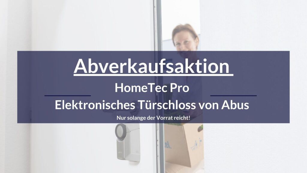 Nutzen Sie unsere Aberkaufsaktion. ABUS HomeTec Pro. Ihr elektronisches Türschloss für Zuhause. Mit mehreren konfortablen Möglichkeiten, Türen öffnen!