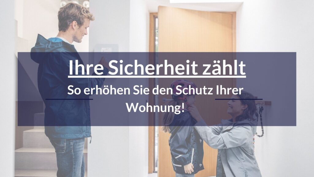 Ihre SIcherheit zählt! MIt Ihren Fragen und unseren Antworten erfahren Sie wir Sie den Einbruchschutz in Ihrer Wohnung erhöhen können