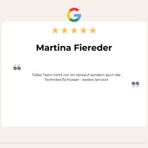 5 Sterne Online Bewertung von Martina Fiereder: Tolles Team nicht nur im Verkauf sondern auch die Techniker/Schlosser - bestes Service!