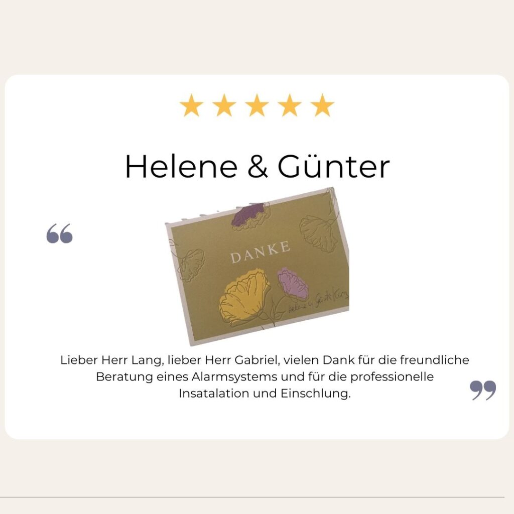 Lieber Herr Lang, lieber Herr Gabriel, vielen Dank für die freundliche Beratung eines Alarmsystems und für die professionelle Insatalation und Einschlung.