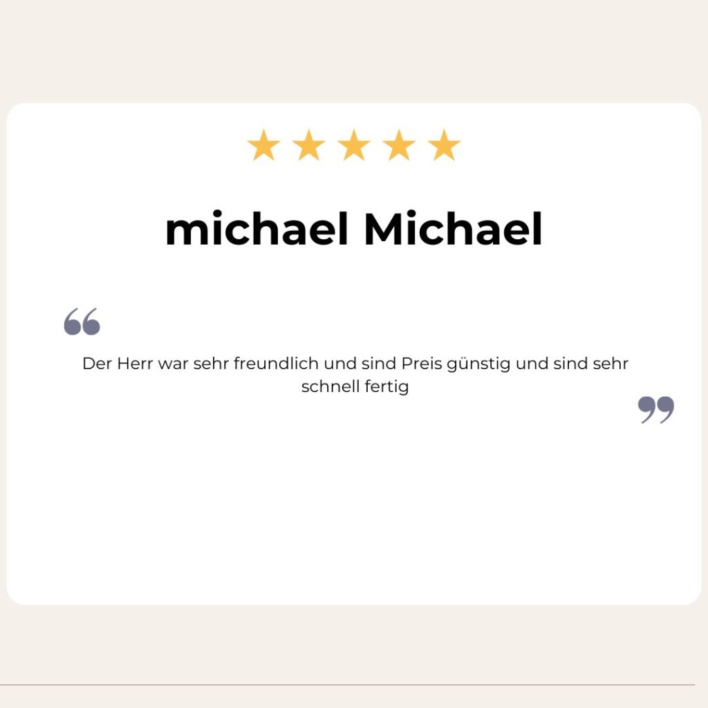 Junden Feedback über Google: Der Herr war sehr freundlich und sind Preis günstig und sind sehr schnell fertig von michael Michael
