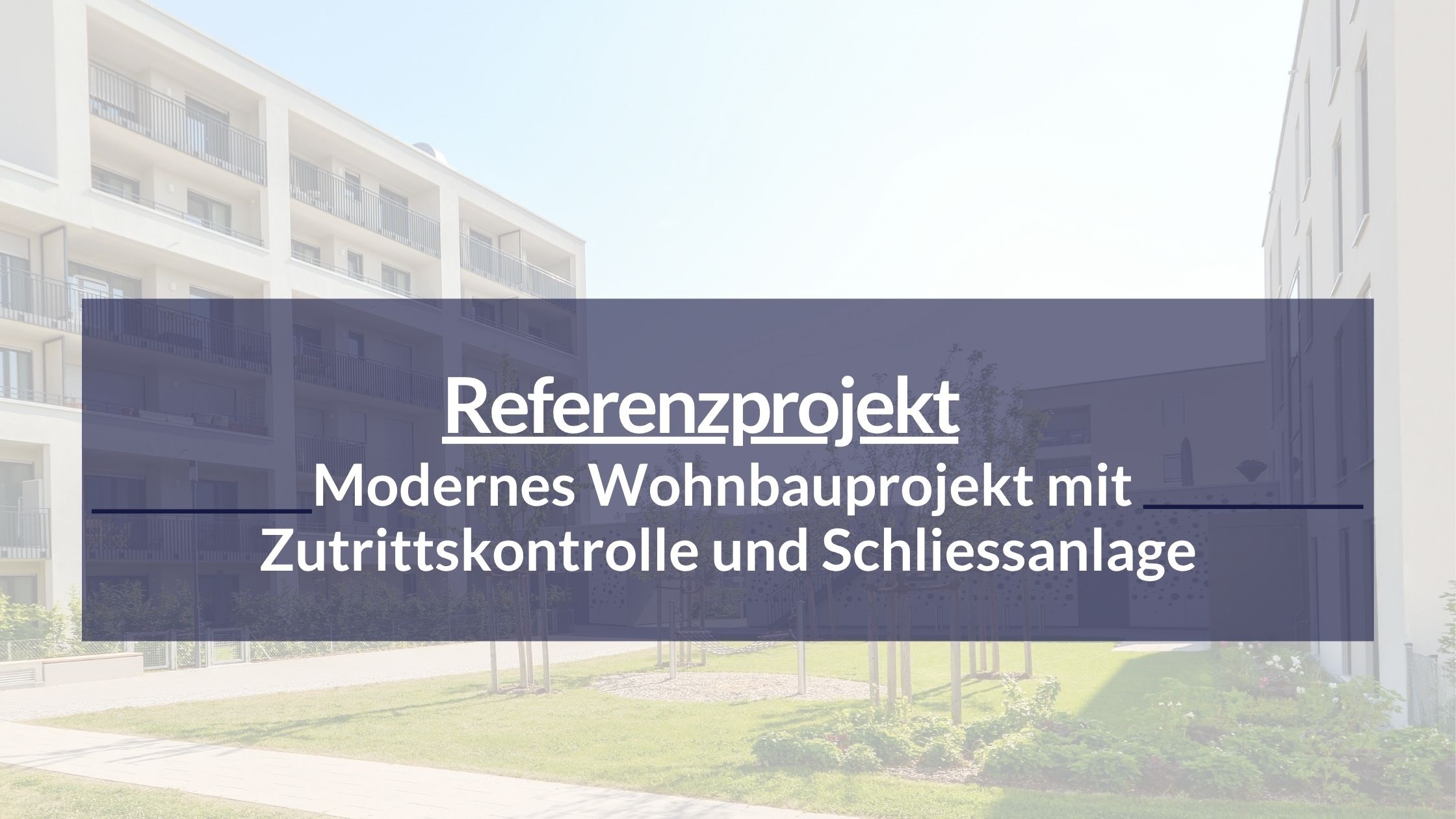 modernes-wohnbauprojekt-mit-zutrittskontrolle-und-schliessanlage